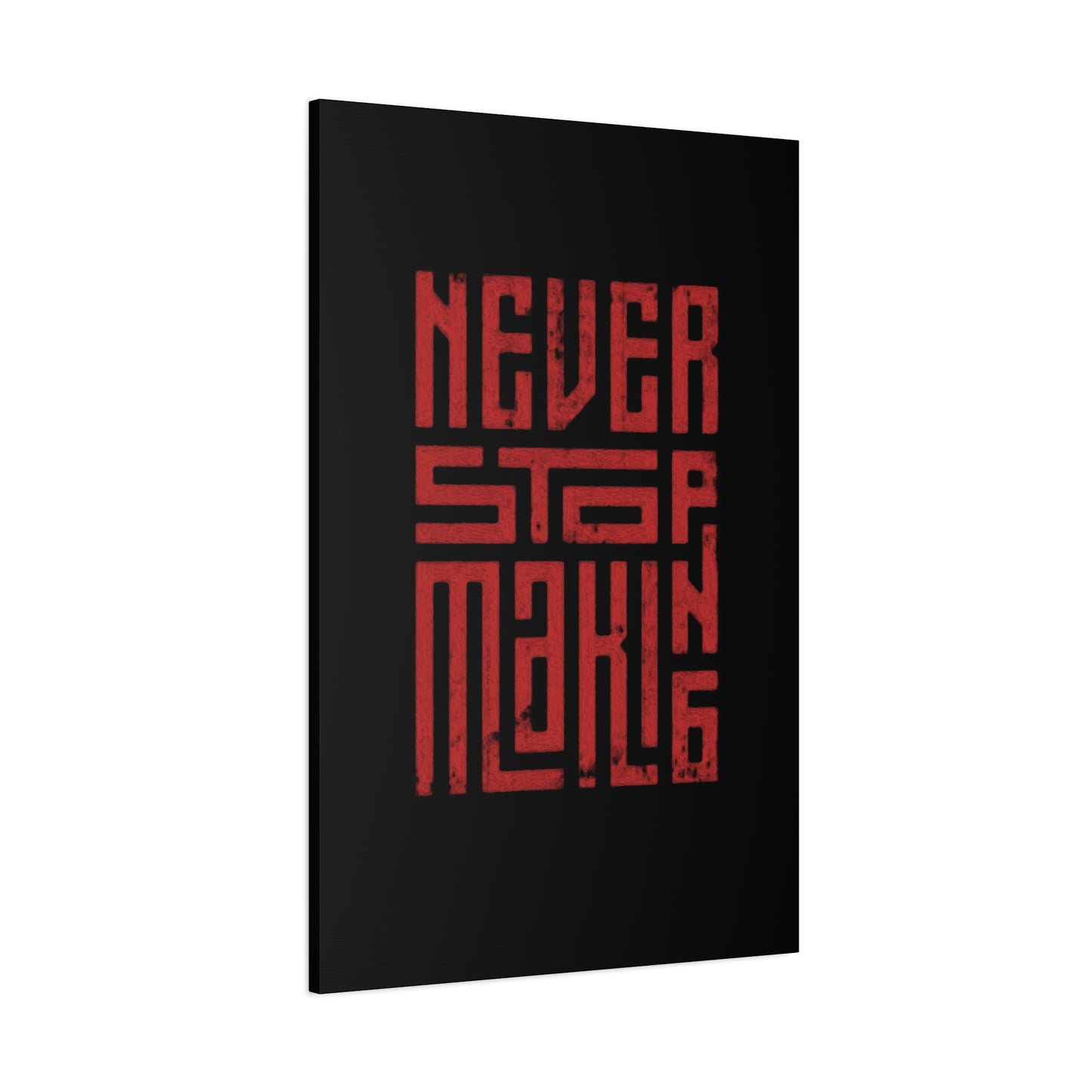 Never Stop Making Progress Wall Art & Canvas Prints