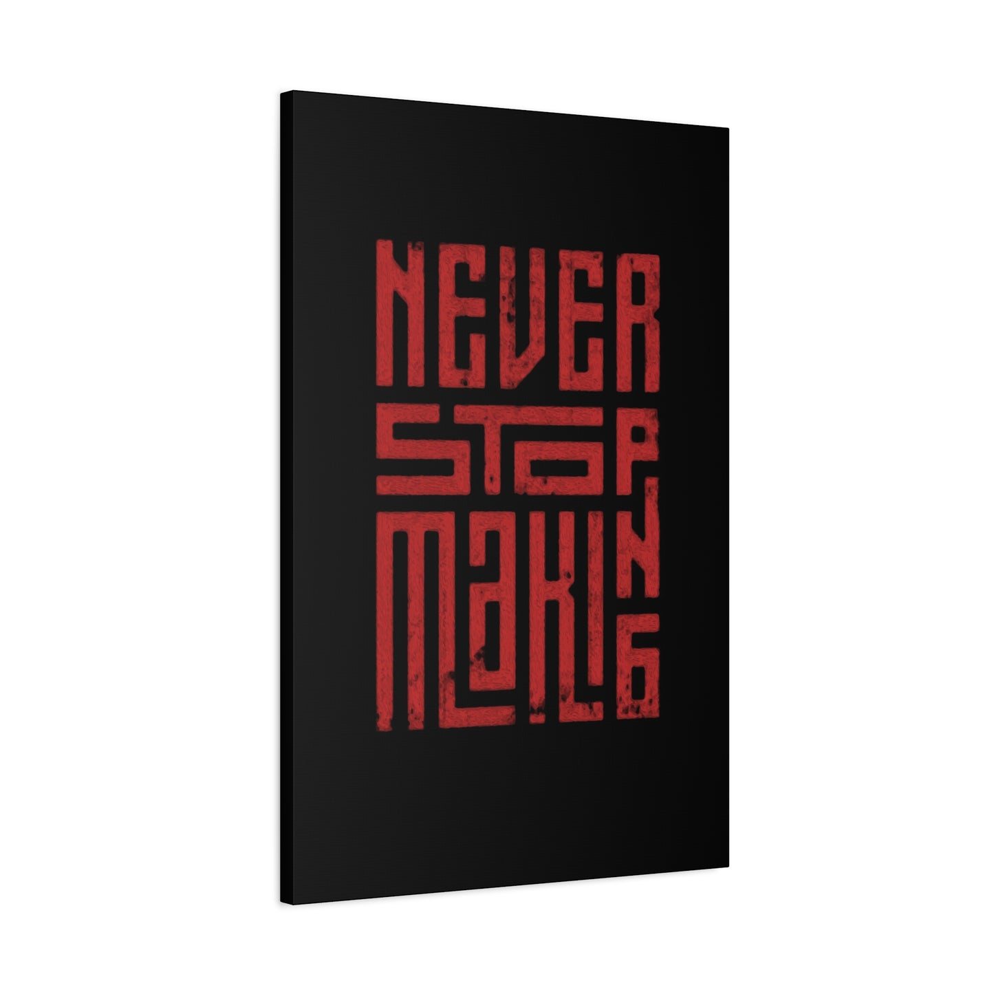 Never Stop Making Progress Wall Art & Canvas Prints