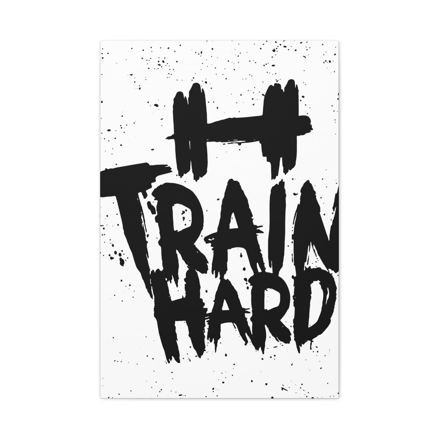 Train hard Wall Art & Canvas Prints