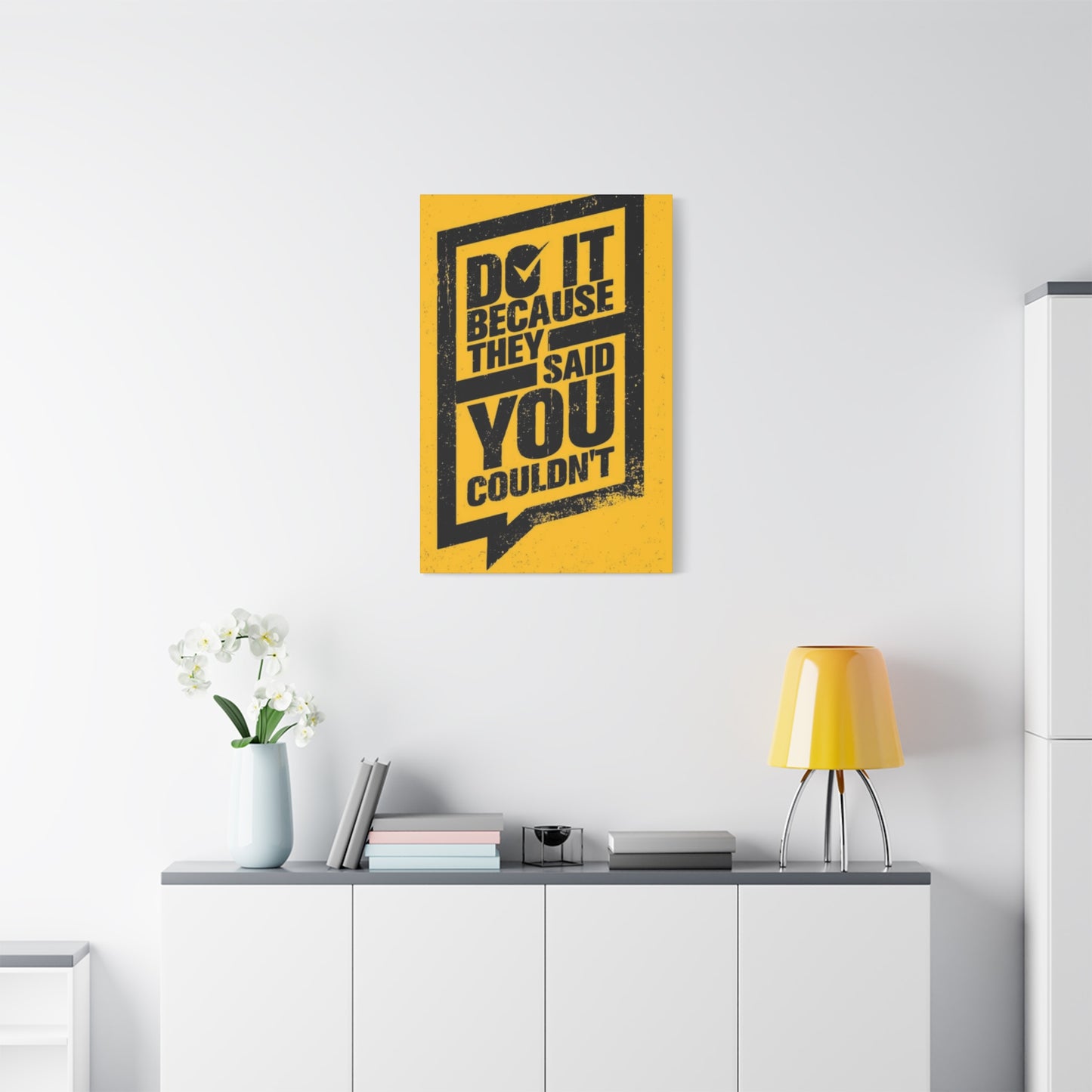 Do It Because They Said You Couldn't Wall Art & Canvas Prints
