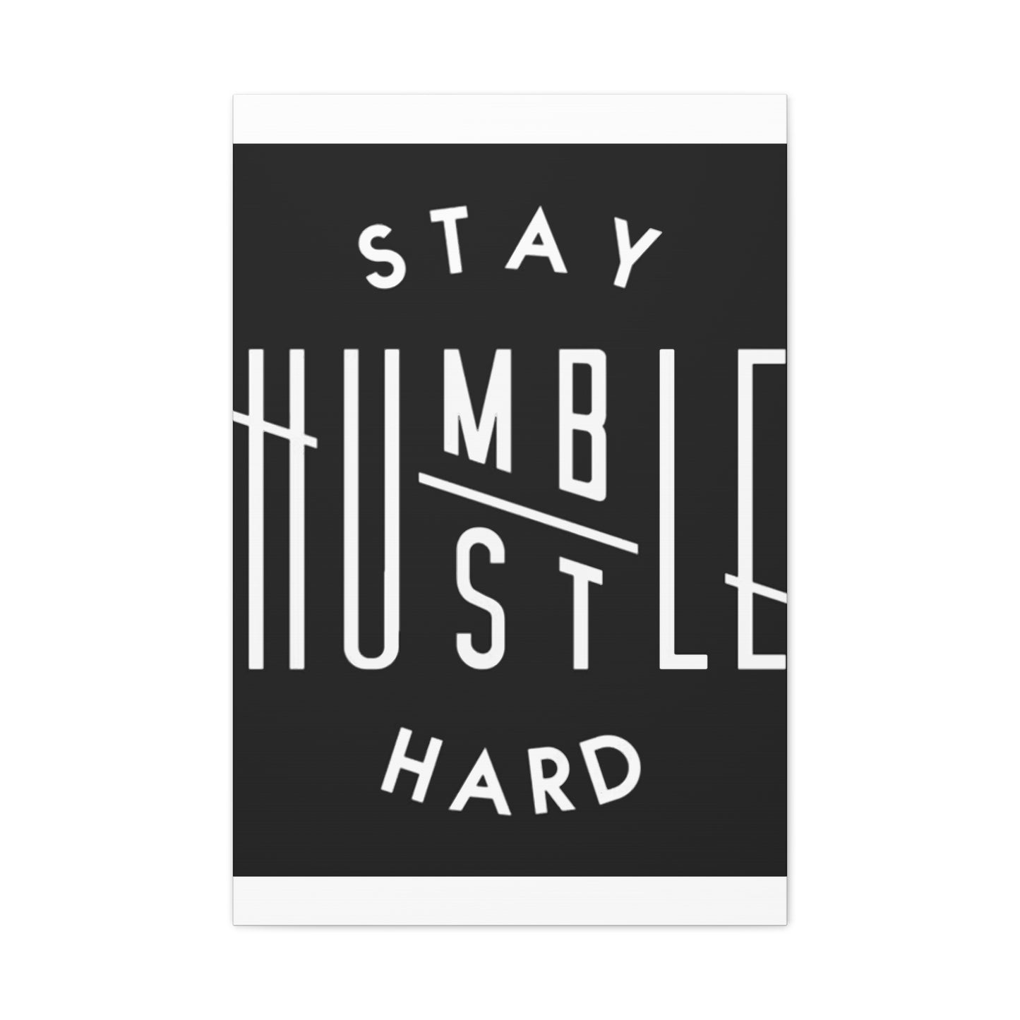 Stay Humble Wall Art & Canvas Prints